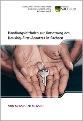 Handlungsleitfaden zur Umsetzung des Housing-First-Ansatzes in Sachsen