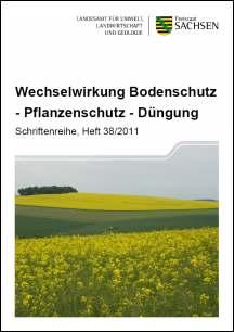 Schriftenreihe Heft 38/2011 - Wechselwirkung Bodenschutz - Pflanzenschutz - Düngung Bild
